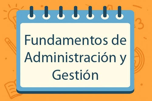 Fundamentos de Administración y Gestión